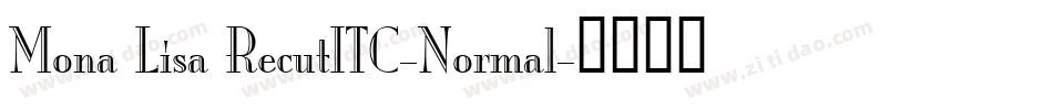 Mona Lisa RecutITC-Normal字体转换